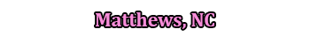 Matthews Location