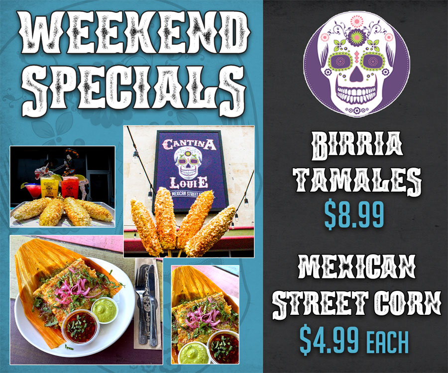 Cantina Louie Weekend Specials